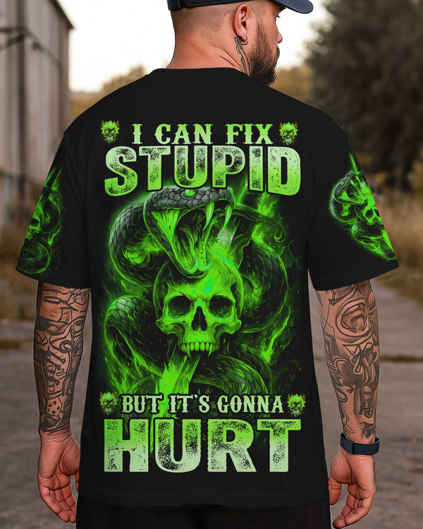 I Can Fix Stupid But It's Gonna Hurt Shirt