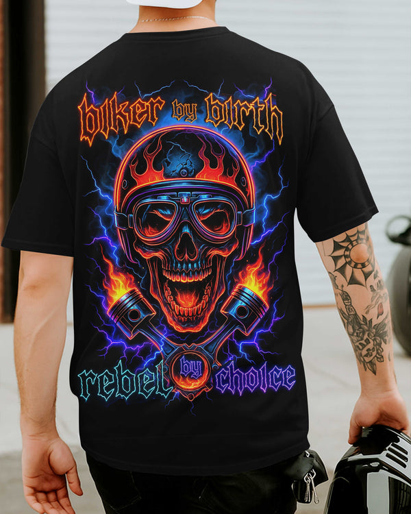 Biker By Birth Rebel By Choice Shirt