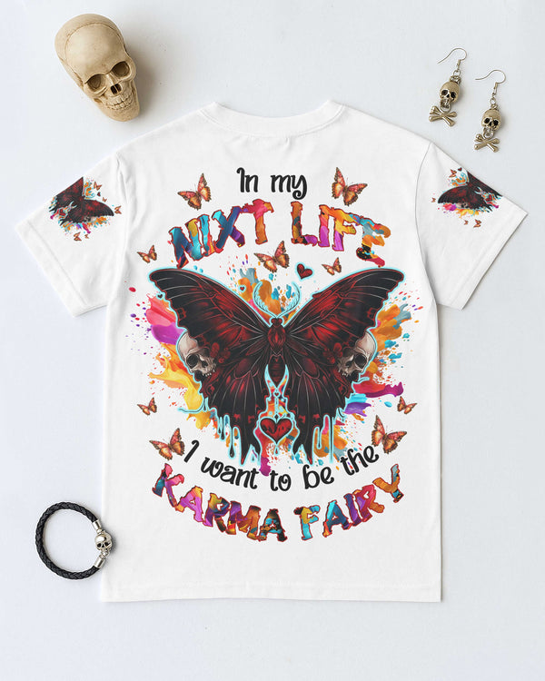 In My Next Life I Want To Be The Karma Fairy Shirt