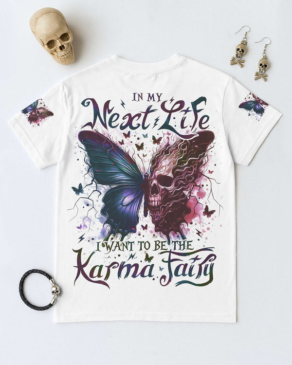 In My Next Life I Want To Be The Karma Fairy Shirt