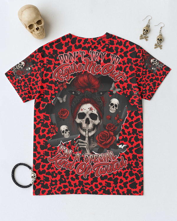 Don't Try To Figure Me Out I'm A Special Kind Of Twisted Shirt