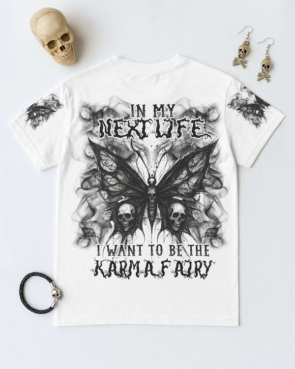 In My Next Life I Want To Be The Karma Fairy Shirt