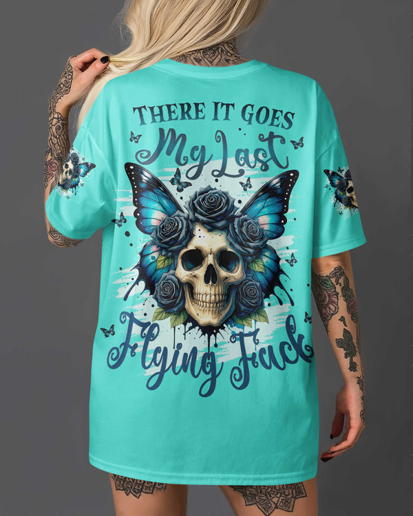 There It Goes My Last Flying Fuck Shirt