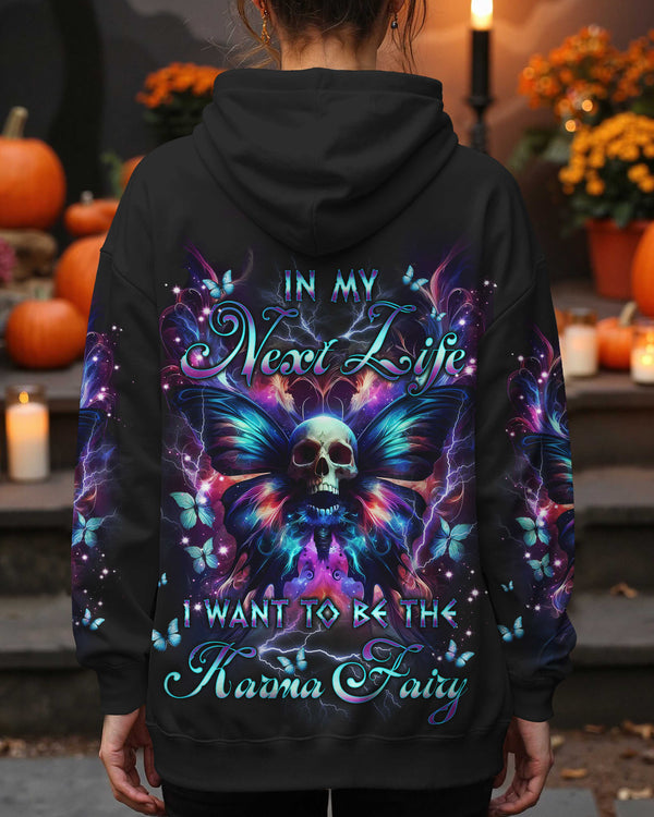 In My Next Life I Want To Be The Karma Fairy Hoodie