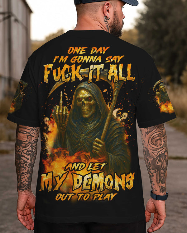 One Day I'm Gonna Say Fuck It All And Let My Demons Out To Play Shirt