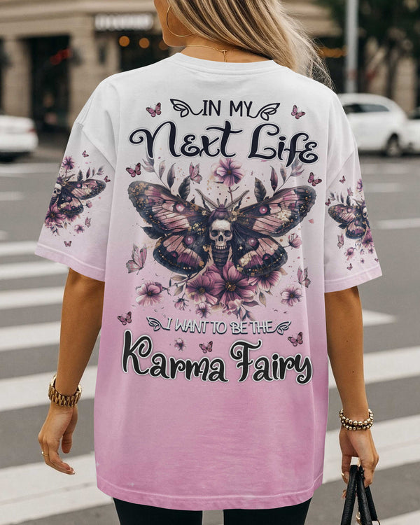In My Next Life I Want To Be The Karma Fairy Shirt