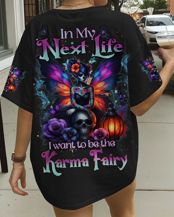 In My Next Life I Want To Be The Karma Fairy Shirt