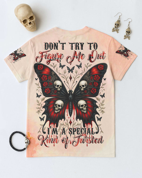 Don't Try To Figure Me Out I'm A Special Kind Of Twisted Shirt