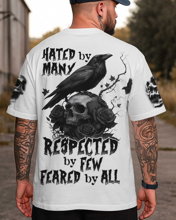 Hated By Many Respected By Few Feared By All Shirt