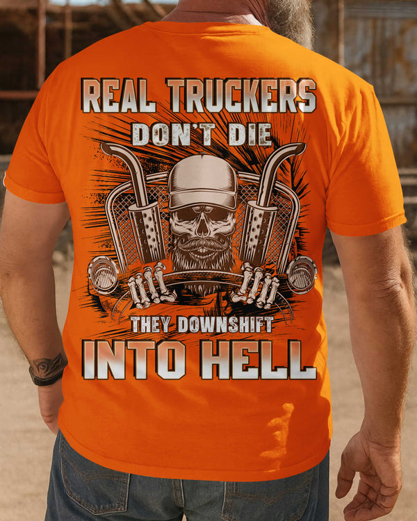 Real Truckers Don't Die They Downshift Into Hell Shirt