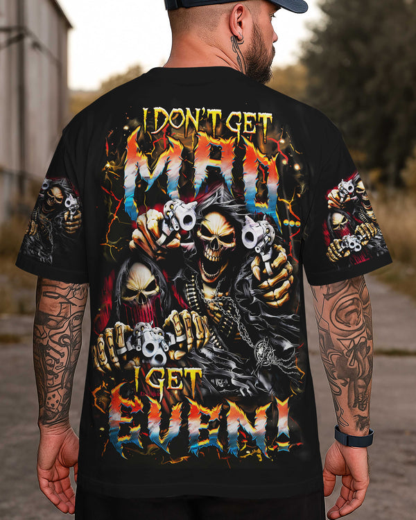 I Don't Get Mad I Get Even Shirt