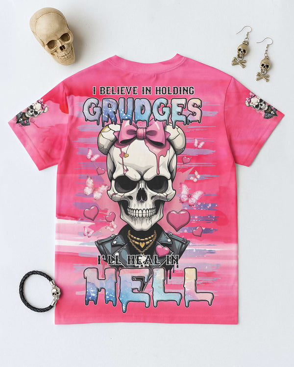 I Believe In Holding Grudges I'll Heal In Hell Shirt