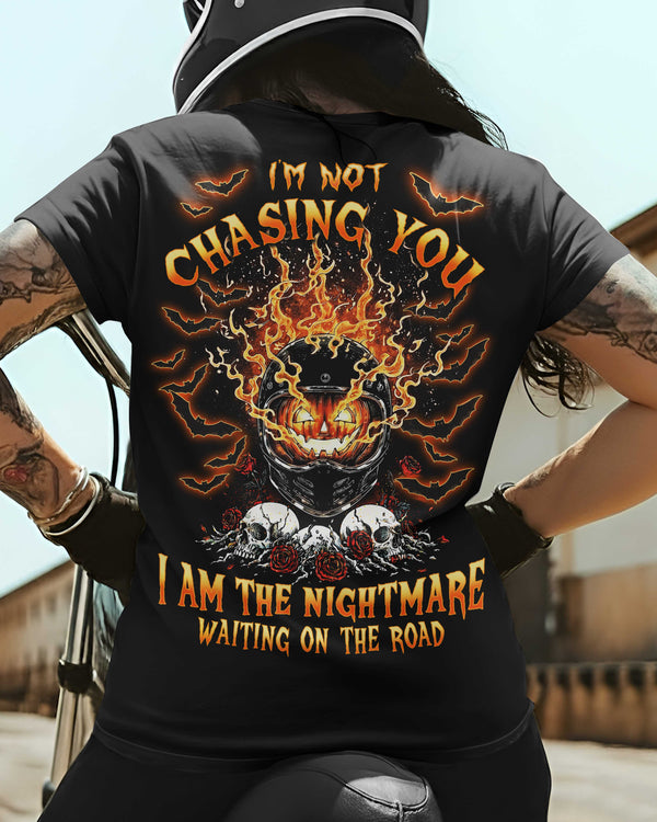 I'm Not Chasing You I Am The Nightmare Waiting On The Road Shirt