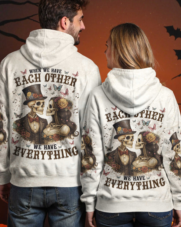 When We Have Each Other We Have Everything Shirt