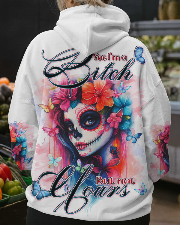 Yes I'm A Bitch But Not Yours Shirt