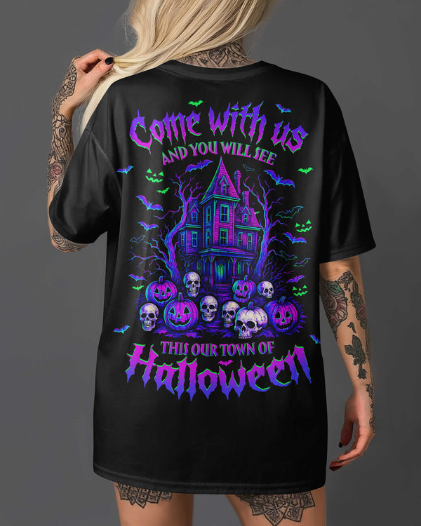 Come With Us And You Will See This Our Town Of Halloween Shirt