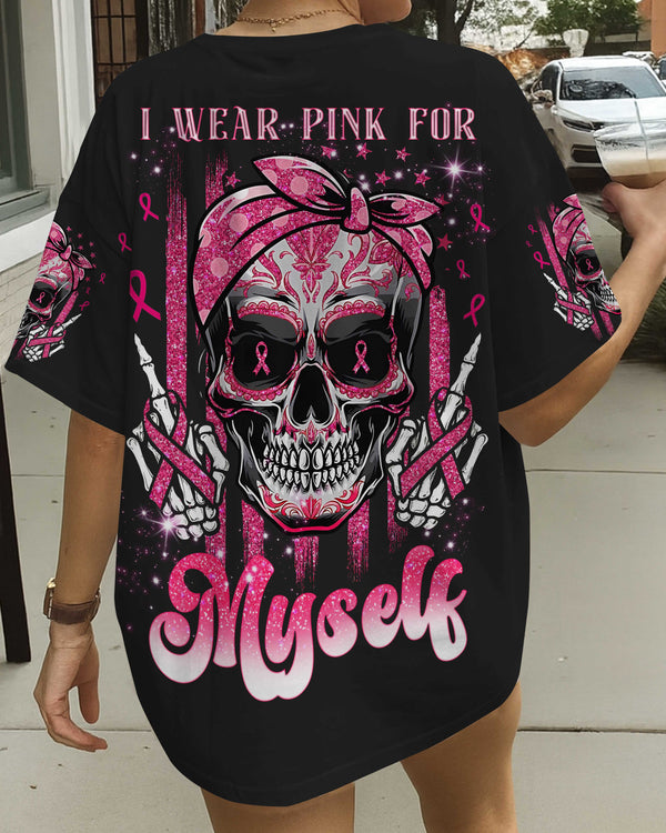 I Wear Pink For Myself Shirt