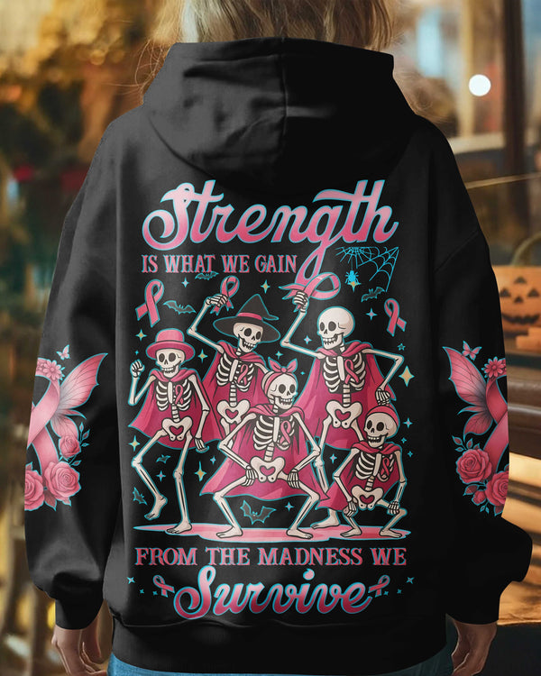 Strength Is What We Gain From The Madness We Survive Shirt