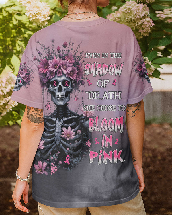Even In The Shadow Of Death She Chose To Bloom In Pink Shirt