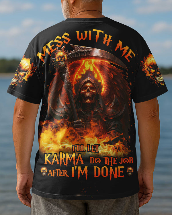 Mess With Me I'll Let Karma Do The Job After I'm Done Shirt