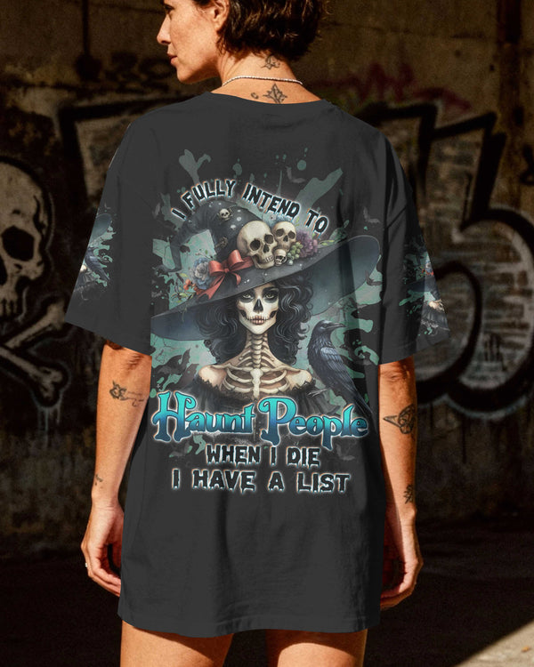 I Fully Intend To Haunt People When I Die I Have A List Shirt
