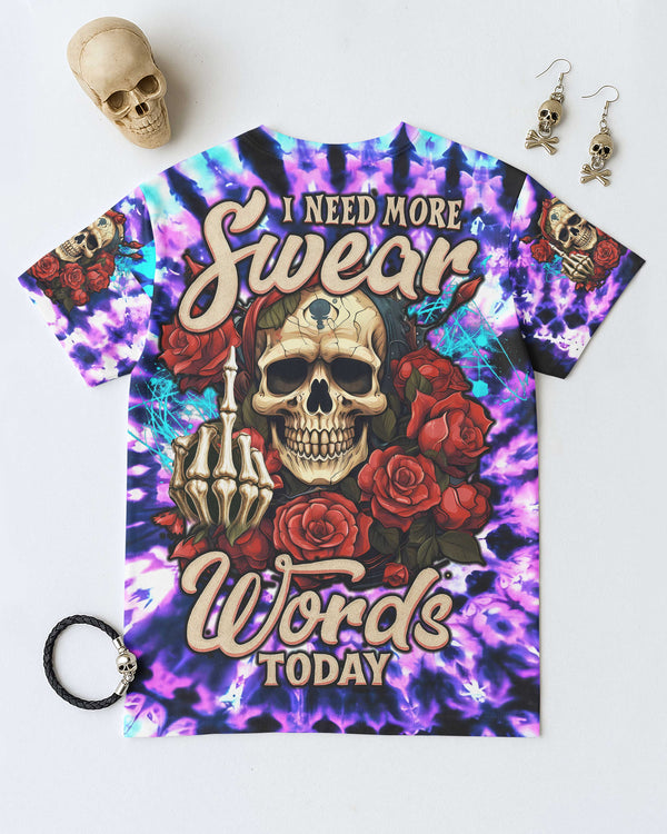 I Need More Swear Words Today Shirt