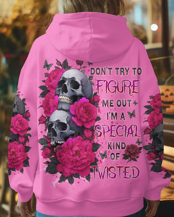 Don't Try To Figure Me Out I'm A Special Kind Of Twisted Hoodie
