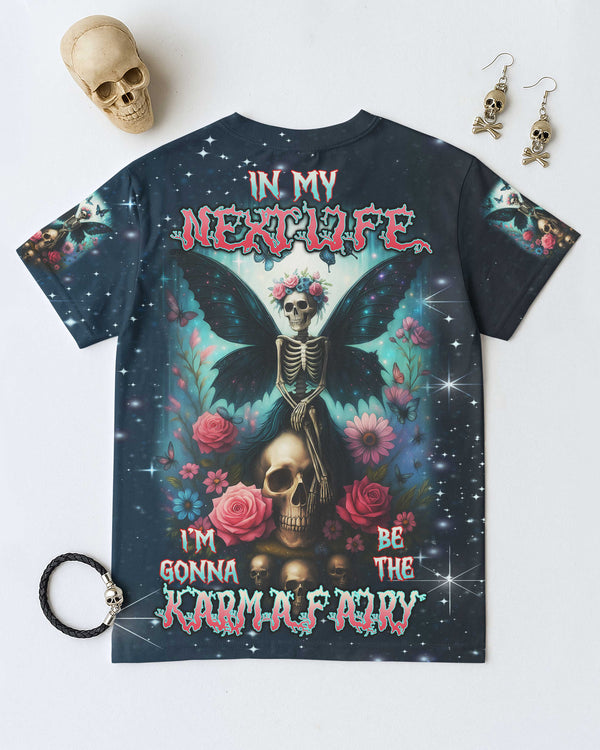 In My Next Life I'm Gonna Be The Karma Fairy Shirt