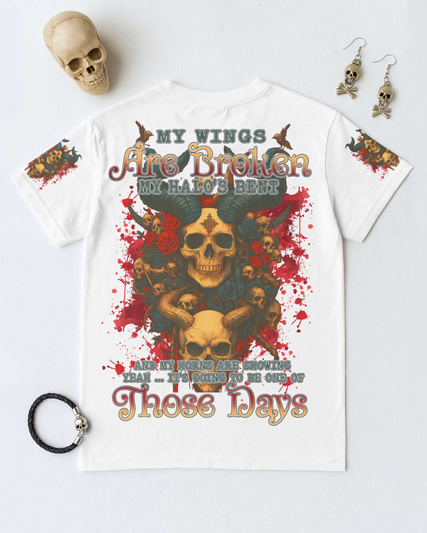 My Wings Are Broken My Halo's Bent And My Horns Are Showing Yeah ... It's Going To Be One Of Those Days Shirt
